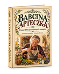 Zapomniana Apteczka: +200 domowych sposobów na codzienne dolegliwości [E-BOOK PDF]